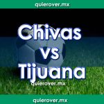 Chivas vs Tijuana