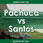 Pachuca vs Santos